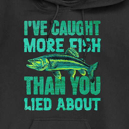Black, I've Caught More Fish Than You Lied About Hoodie – fish-room