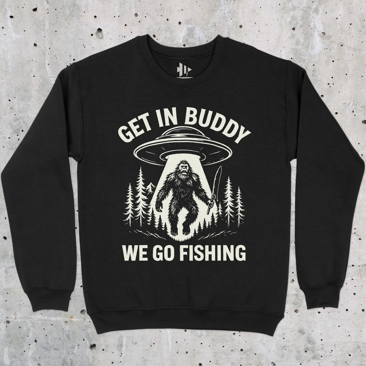 Black, Get In Buddy, We Go Fishing Sweatshirt – fish-room
