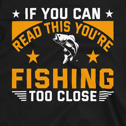 Black, You're Fishing too Close Tee – fish-room