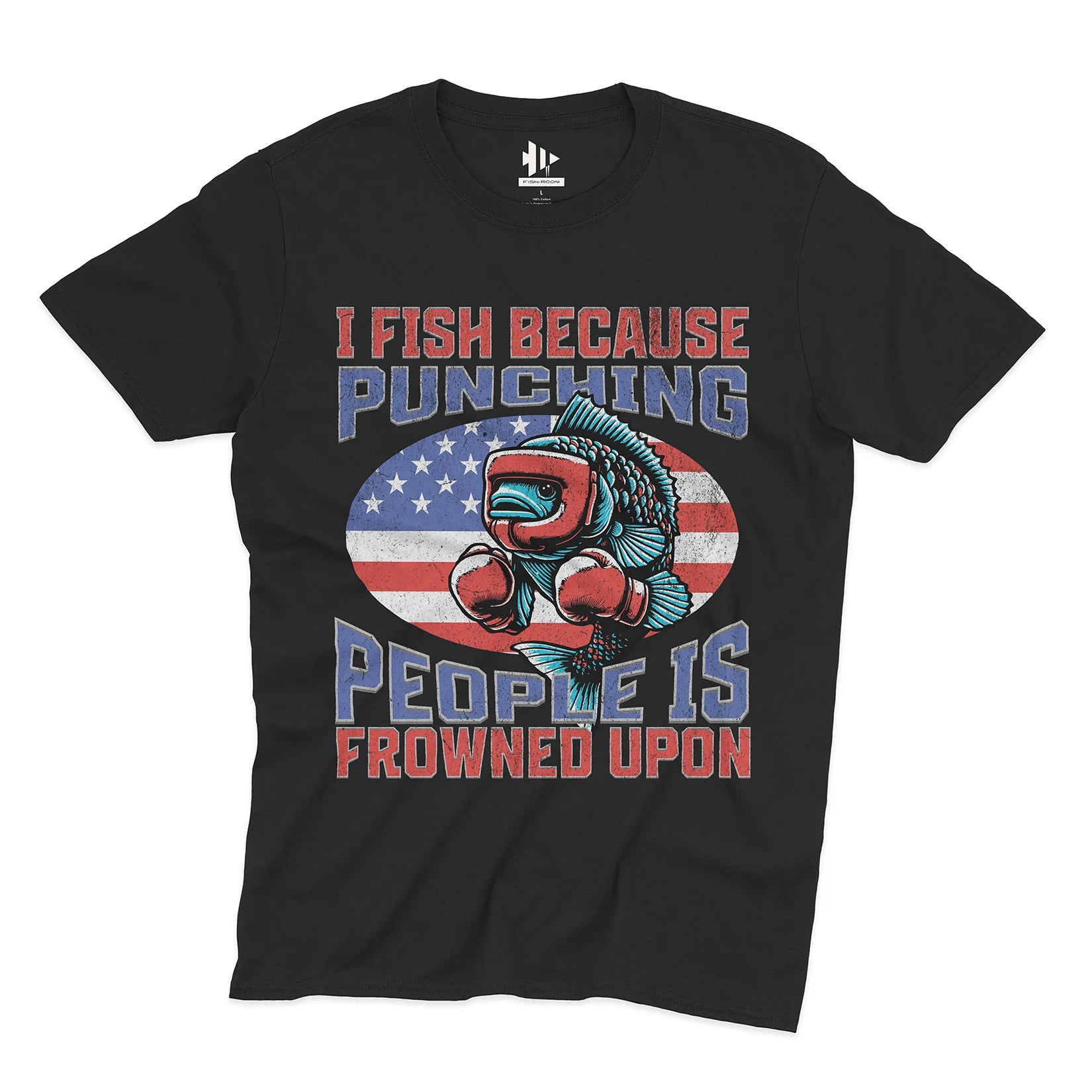 I Fish Because Punching People Is Frowned Upon USA Tee
