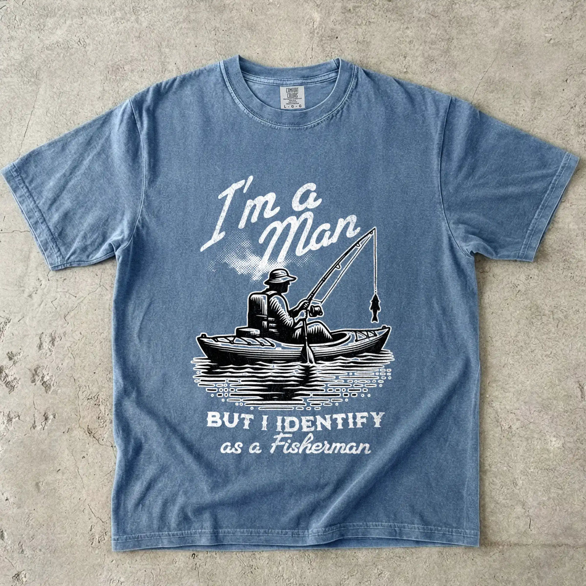 I'm a Man, But I Identify as a Fisherman T-Shirt