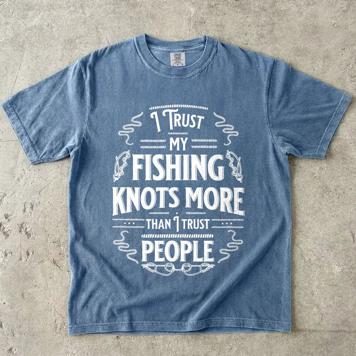 I Trust My Fishing Knots More Than I Trust People T-Shirt