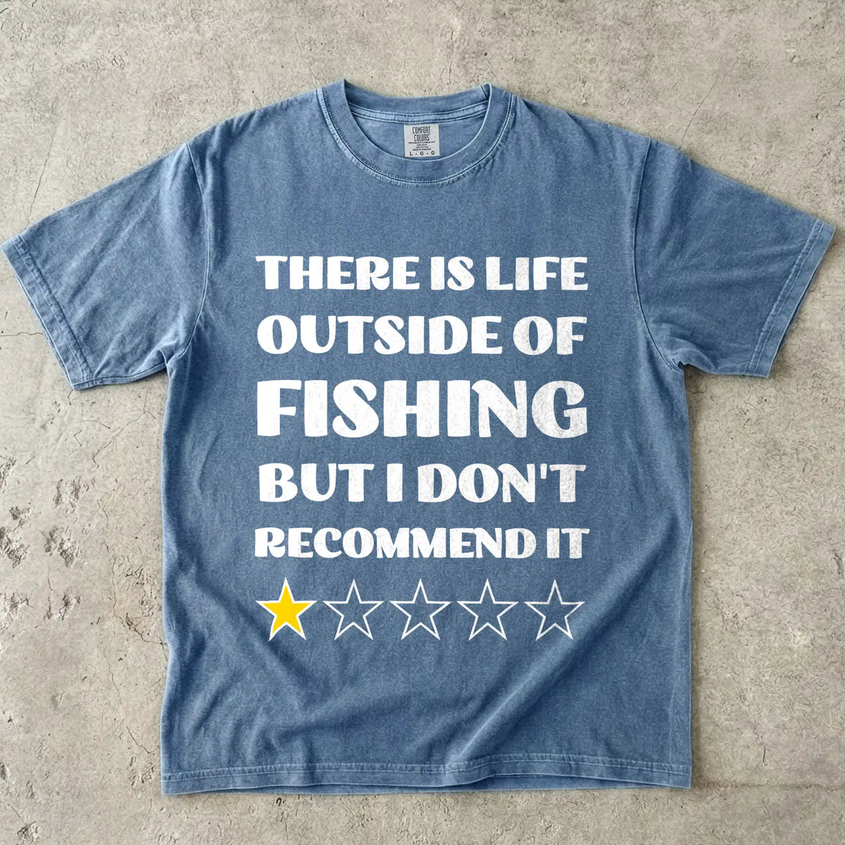 Blue Jean, There Is Life Outside of Fishing, But I Don't Recommend It T-Shirt - fish-room