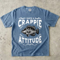I have a Crappie Attitude T-Shirt