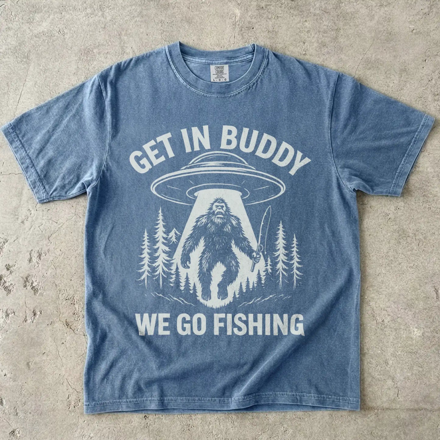 Get In Buddy, We Go Fishing Tee