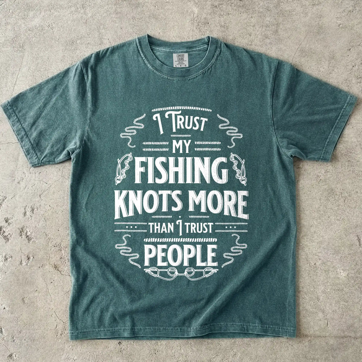 I Trust My Fishing Knots More Than I Trust People T-Shirt