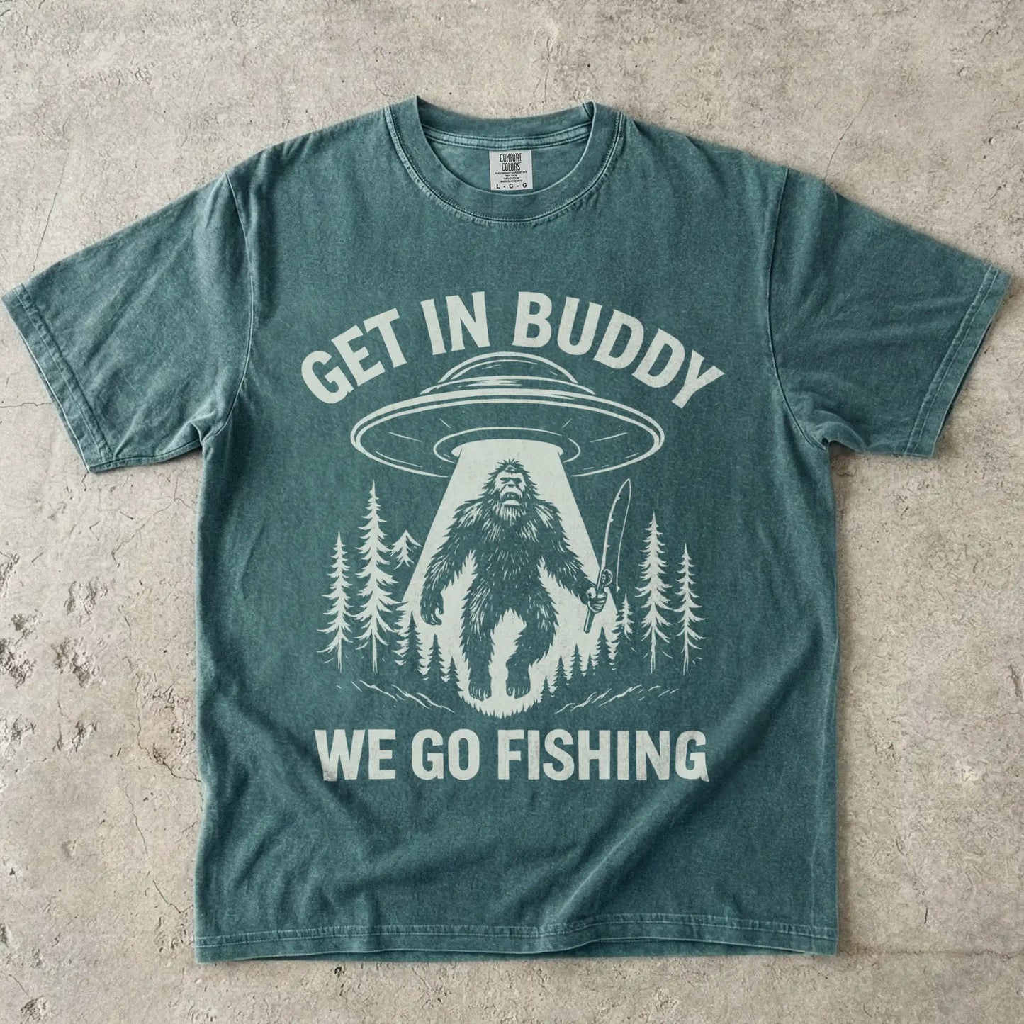 Get In Buddy, We Go Fishing Tee