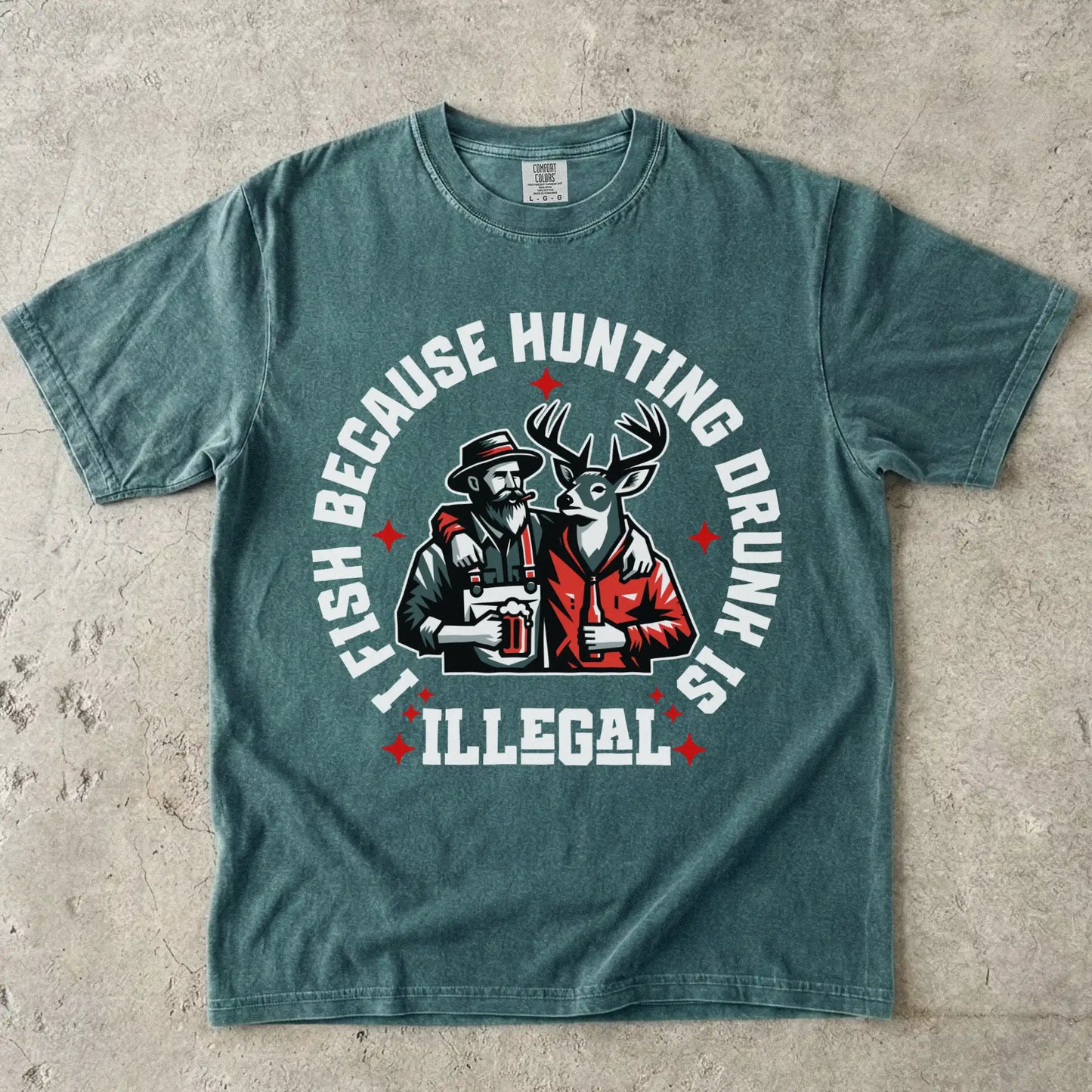 I Fish Because Hunting Drunk Is Illegal T-Shirt