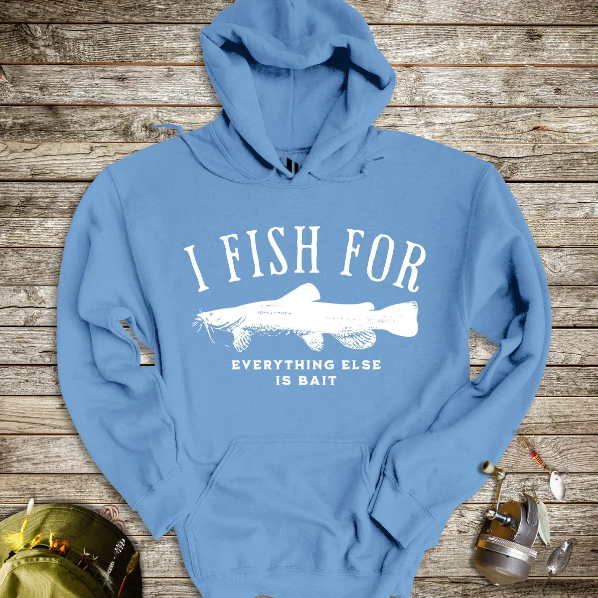 Carolina Blue, I Fish for Catfish; Everything Else Is Bait Hoodie – fish-room