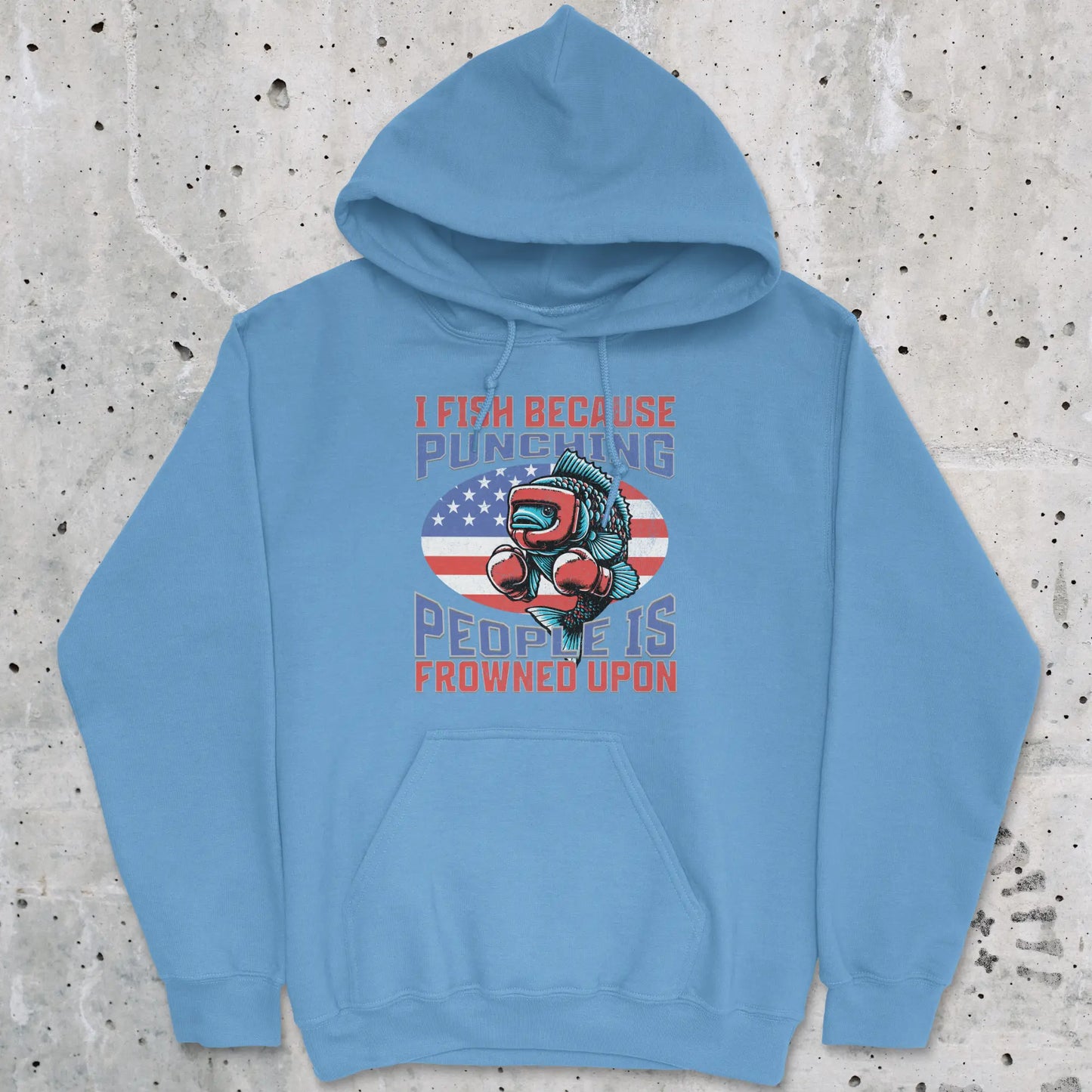 Carolina Blue, I Fish Because Punching People Is Frowned Upon USA Hoodie – fish-room