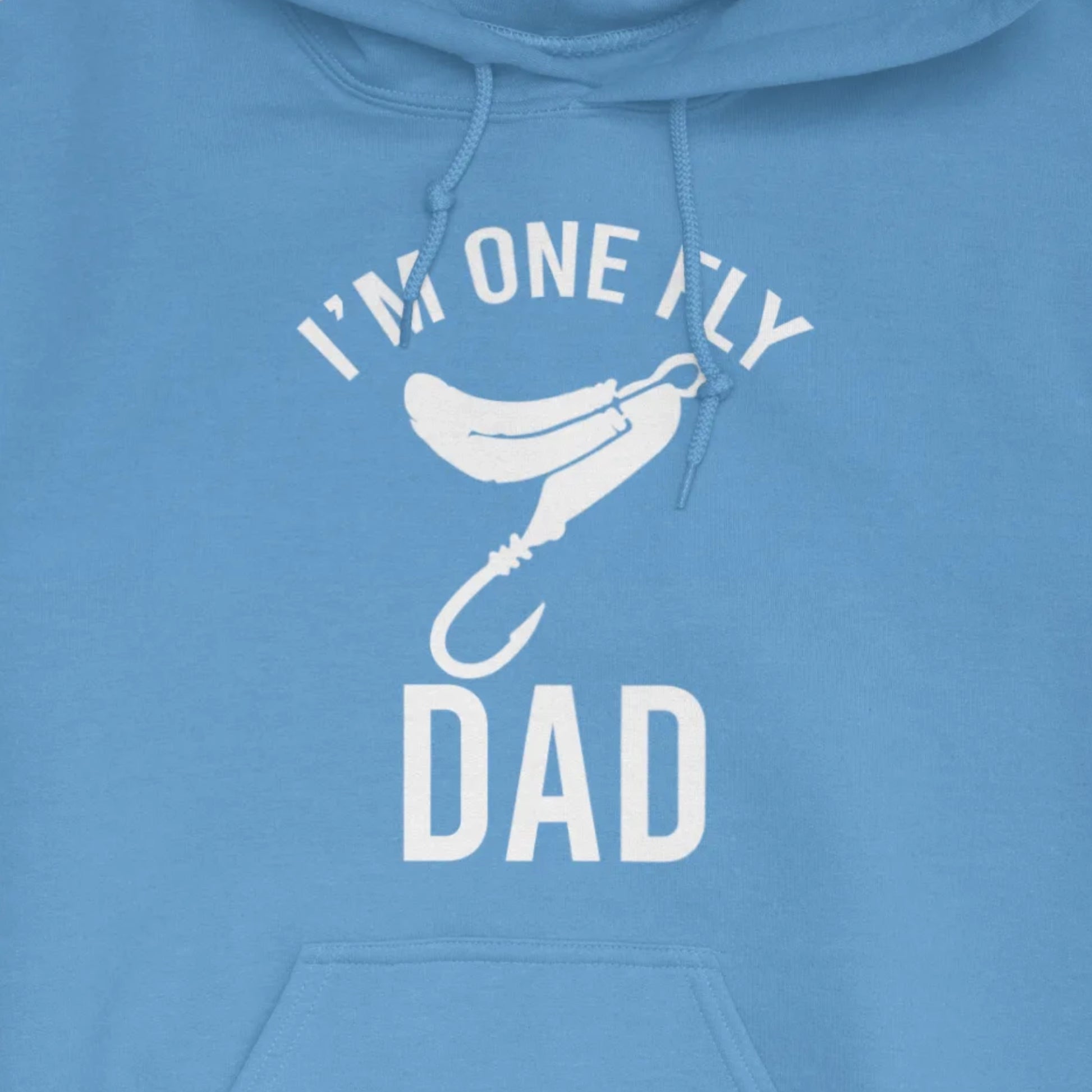 Carolina Blue, I'm One Fly Dad Hoodie – fish-room