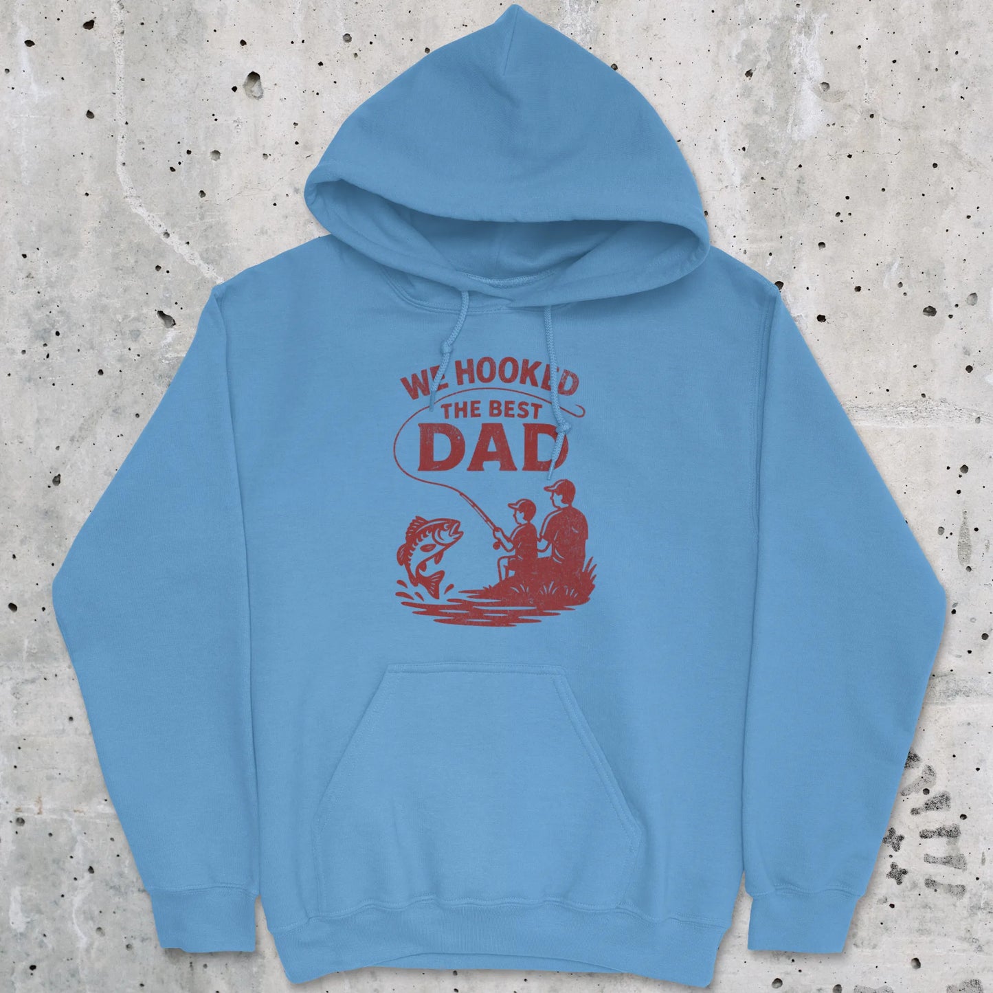 Carolina Blue, We Hooked the Best Dad Hoodie – fish-room