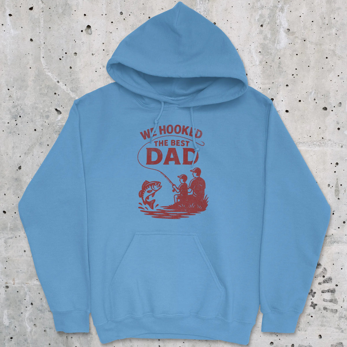 Carolina Blue, We Hooked the Best Dad Hoodie – fish-room