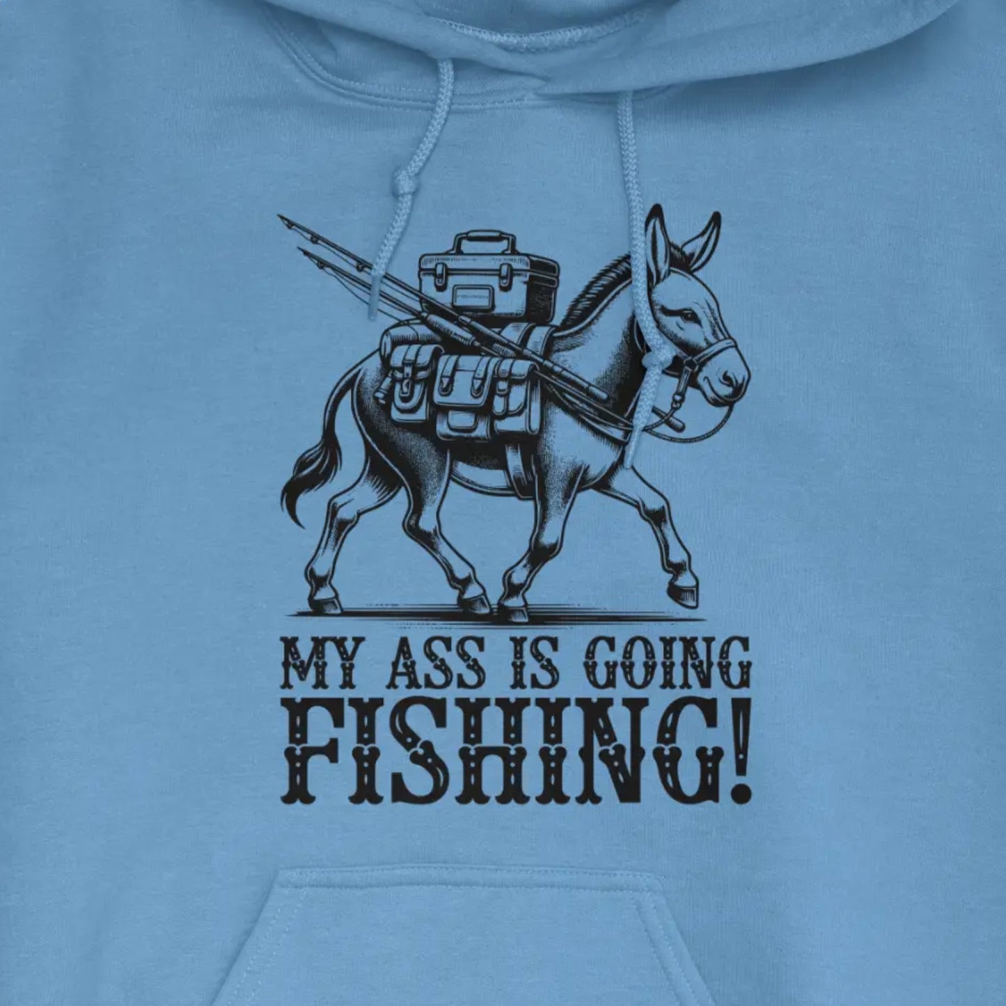 Carolina Blue, My Ass is Going Fishing! Hoodie – fish-room
