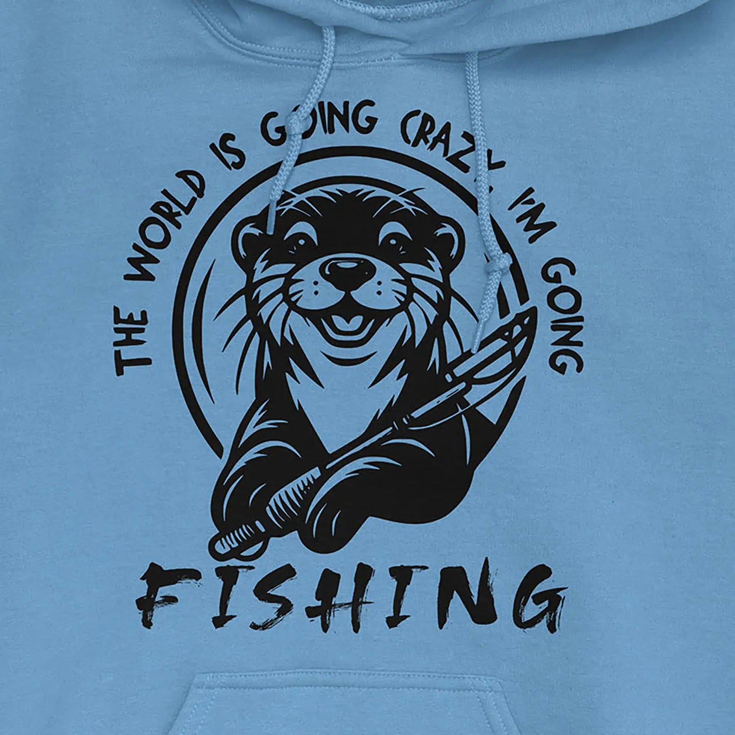 Carolina Blue, The World is Going Crazy, I'm Going Fishing Hoodie – fish-room