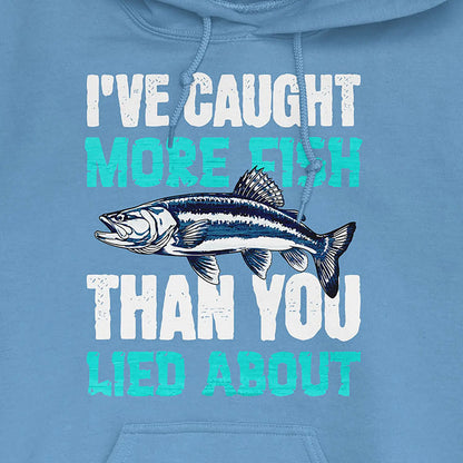 Carolina Blue, I've Caught More Fish Than You Lied About Hoodie – fish-room