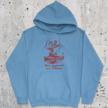 Carolina Blue, I'm a Man, But I Identify as a Fisherman Hoodie – fish-room