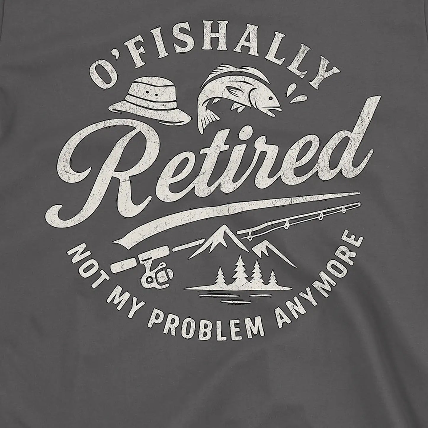 O'Fishally Retired Tee T-Shirt