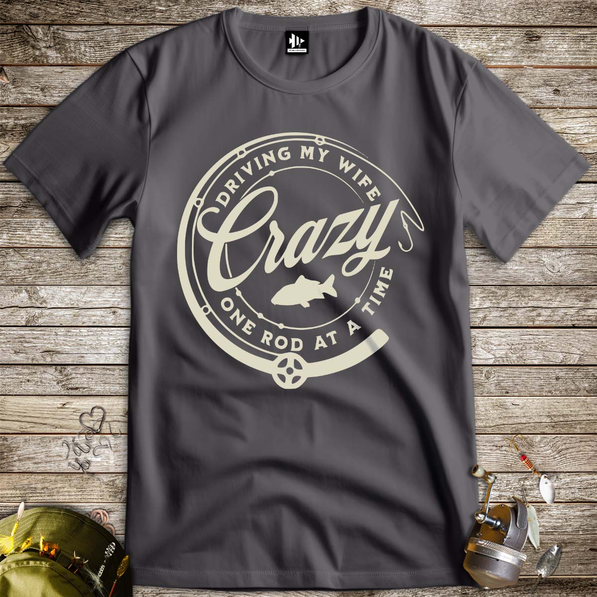 Driving My Wife Crazy One Rod At A Time Tee-funny fishing t shirt-FISH-ROOM LLC