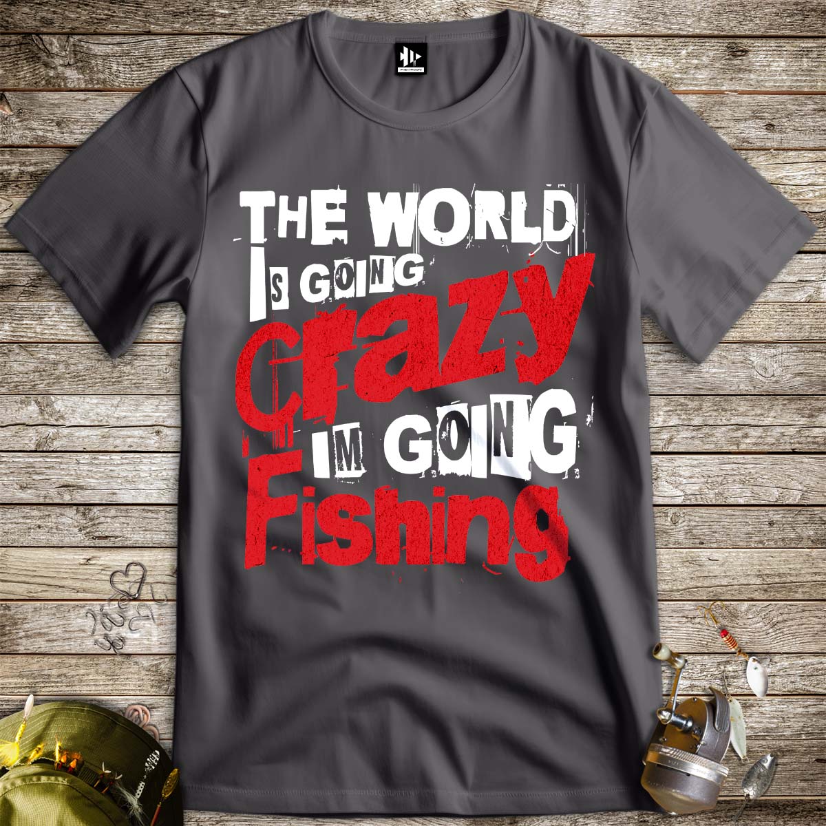 The World Is Going Crazy, I'm Going Fishing Tee-funny fishing t shirt-FISH-ROOM LLC