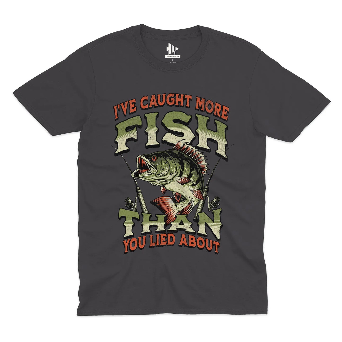 I've Caught More Fish Than You've Lied About Tee