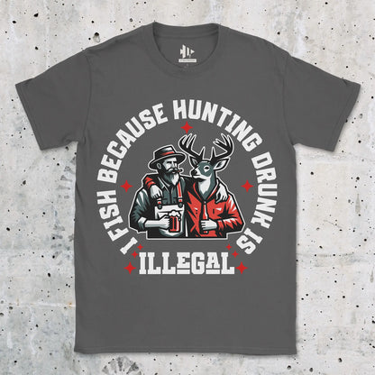 I Fish Because Hunting Drunk Is Illegal Tee Charcoal T-Shirt