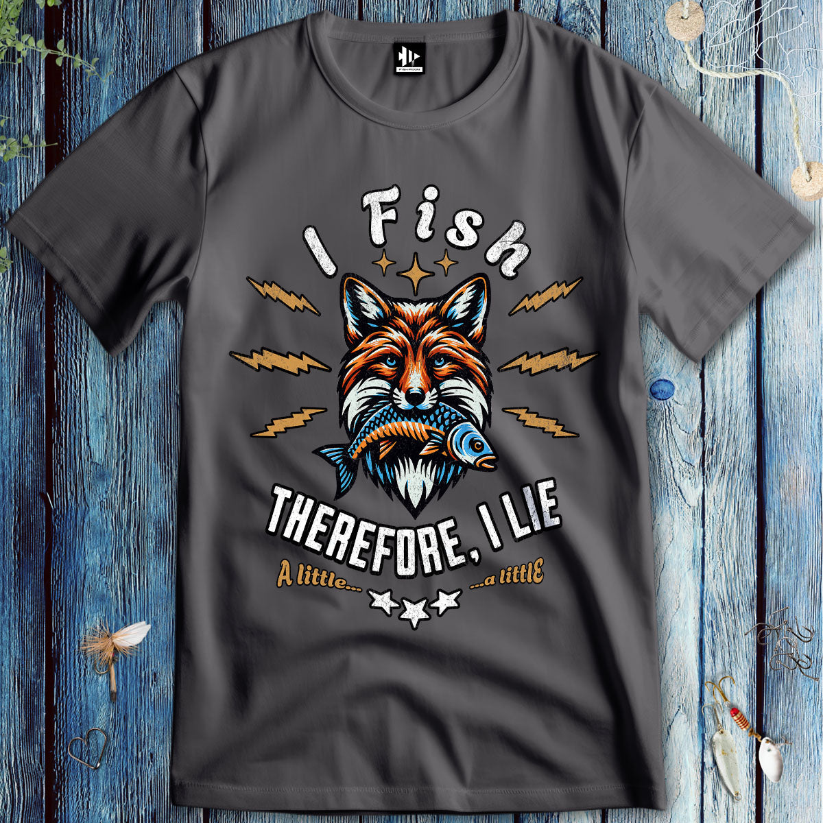 I Fish, Therefore I Lie... A Little T-Shirt