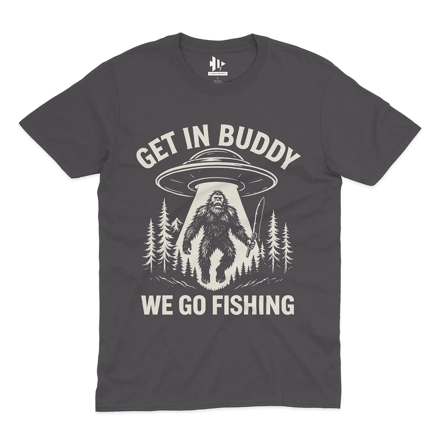 Get In Buddy, We Go Fishing Tee