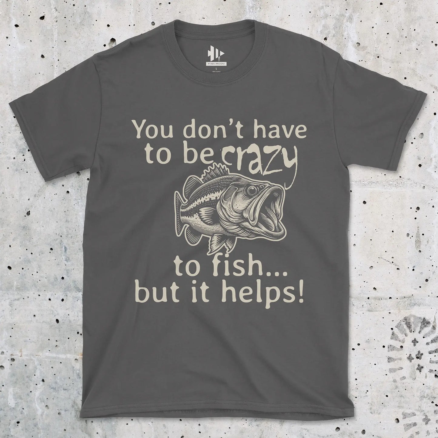 Charcoal, You Don't Have to Be Crazy to Fish... But It Helps! Tee – fish-room