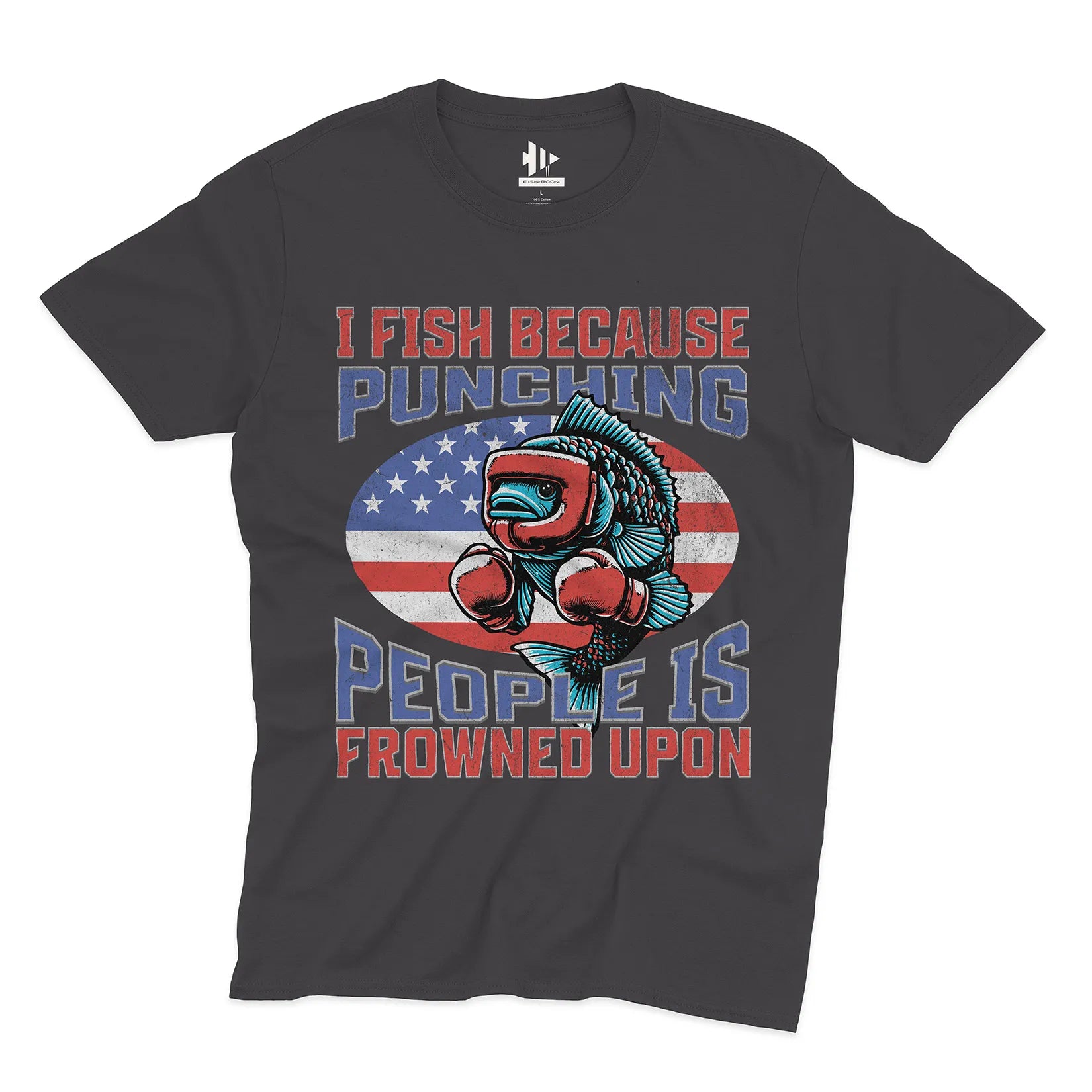 I Fish Because Punching People Is Frowned Upon USA Tee