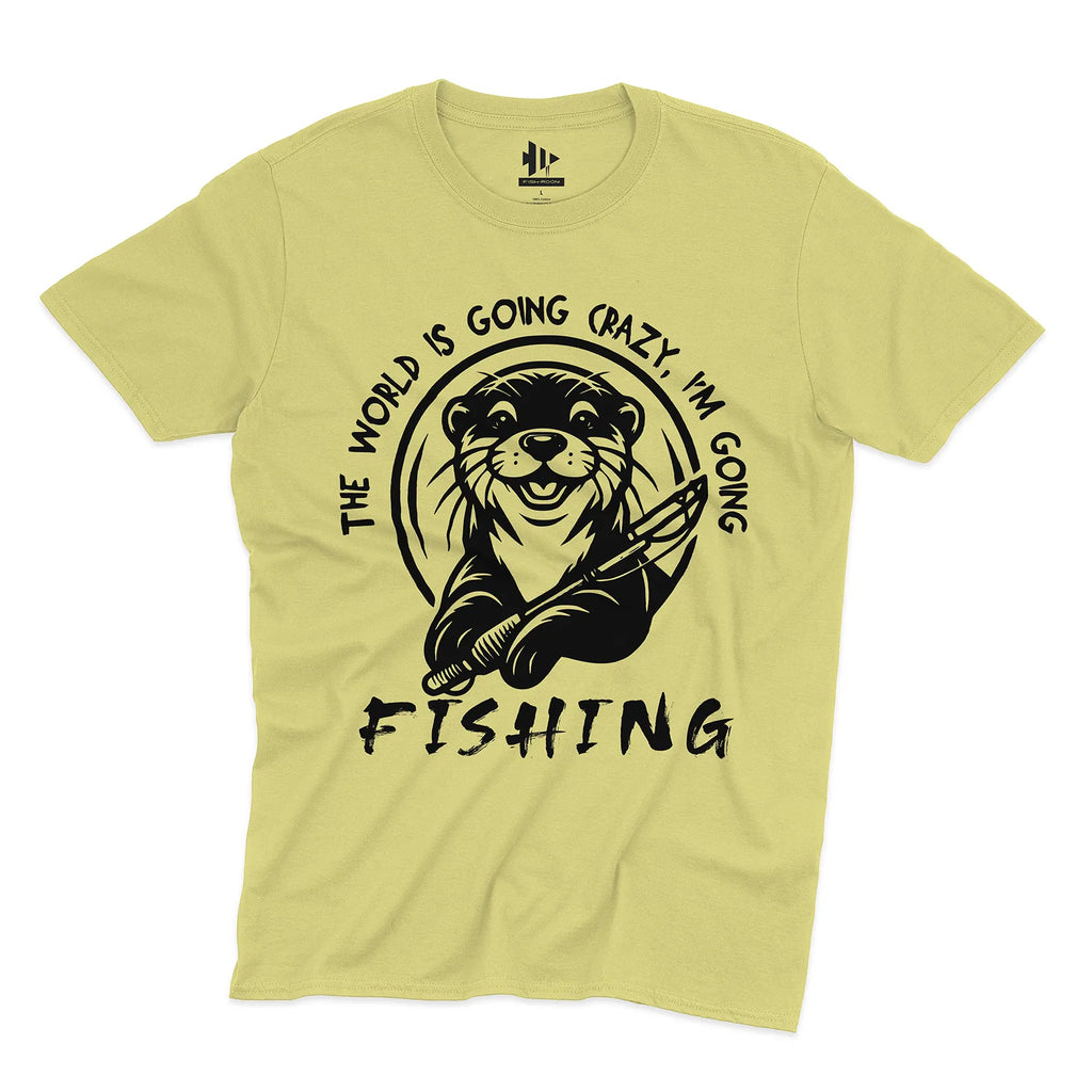 The World is Going Crazy, I'm Going Fishing Tee