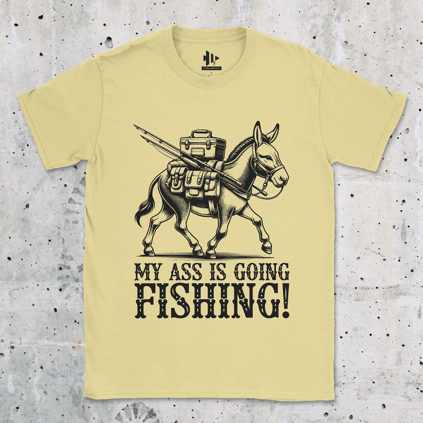 My Ass is Going Fishing! Tee Cornsilk T-Shirt