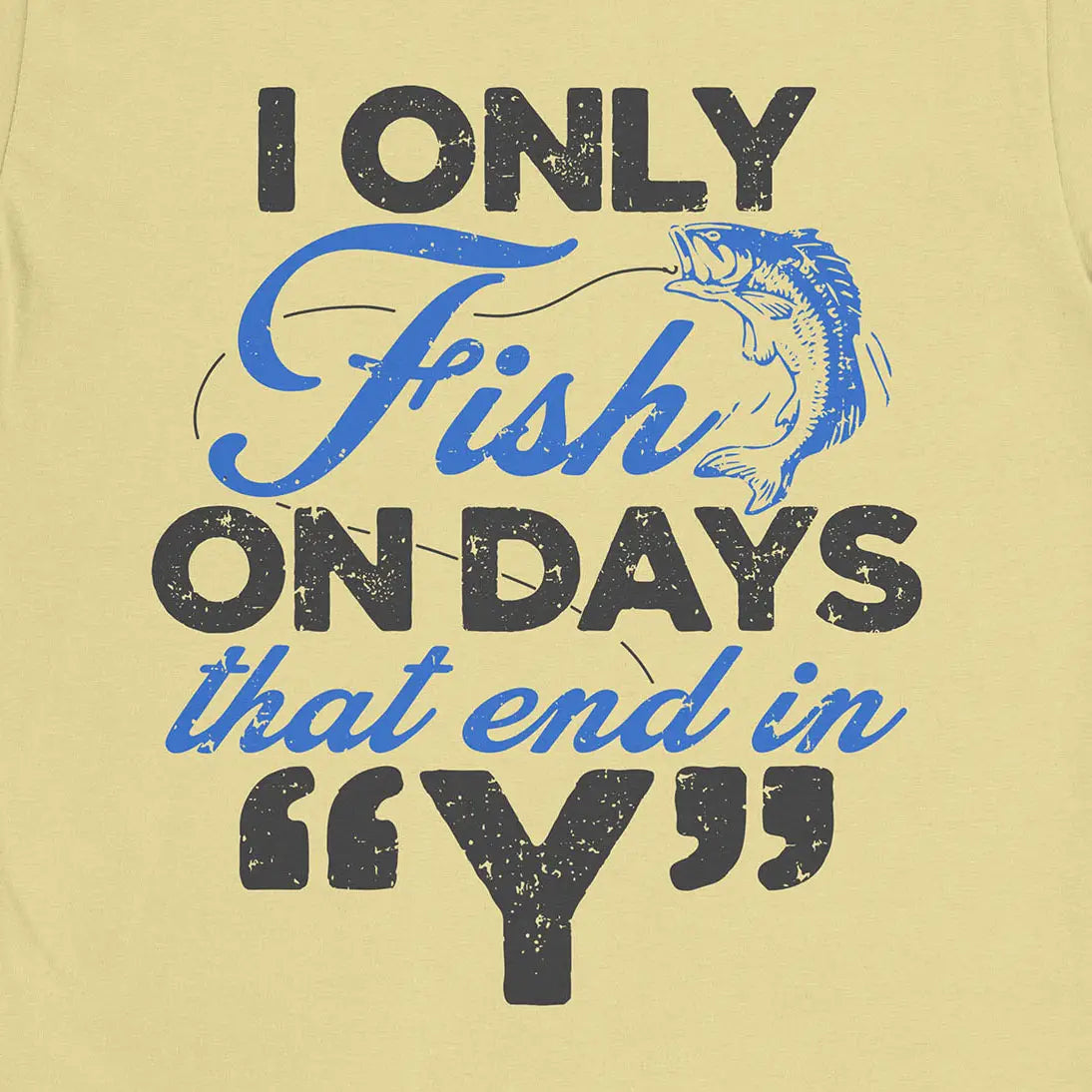 ‘Y’-Day Fishing Tee