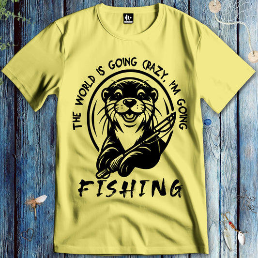 The World is Going Crazy, I'm Going Fishing T-Shirt