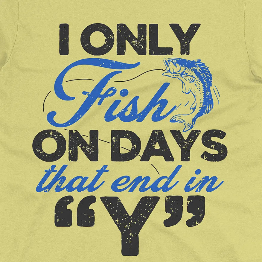 ‘Y’-Day Fishing Tee