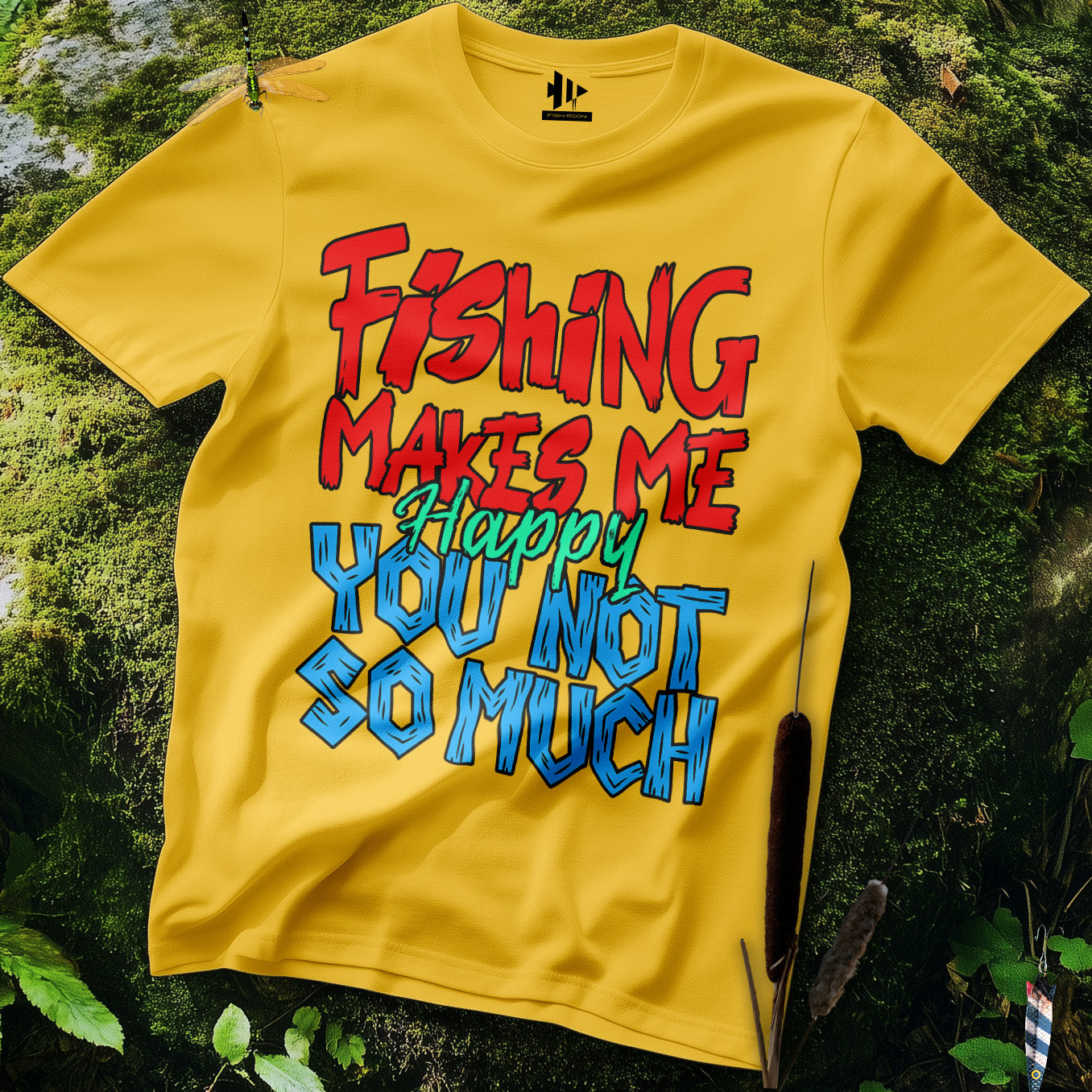 Fishing Makes Me Happy, You Not So Much  T-Shirt