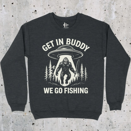 Dark Heather, Get In Buddy, We Go Fishing Sweatshirt – fish-room