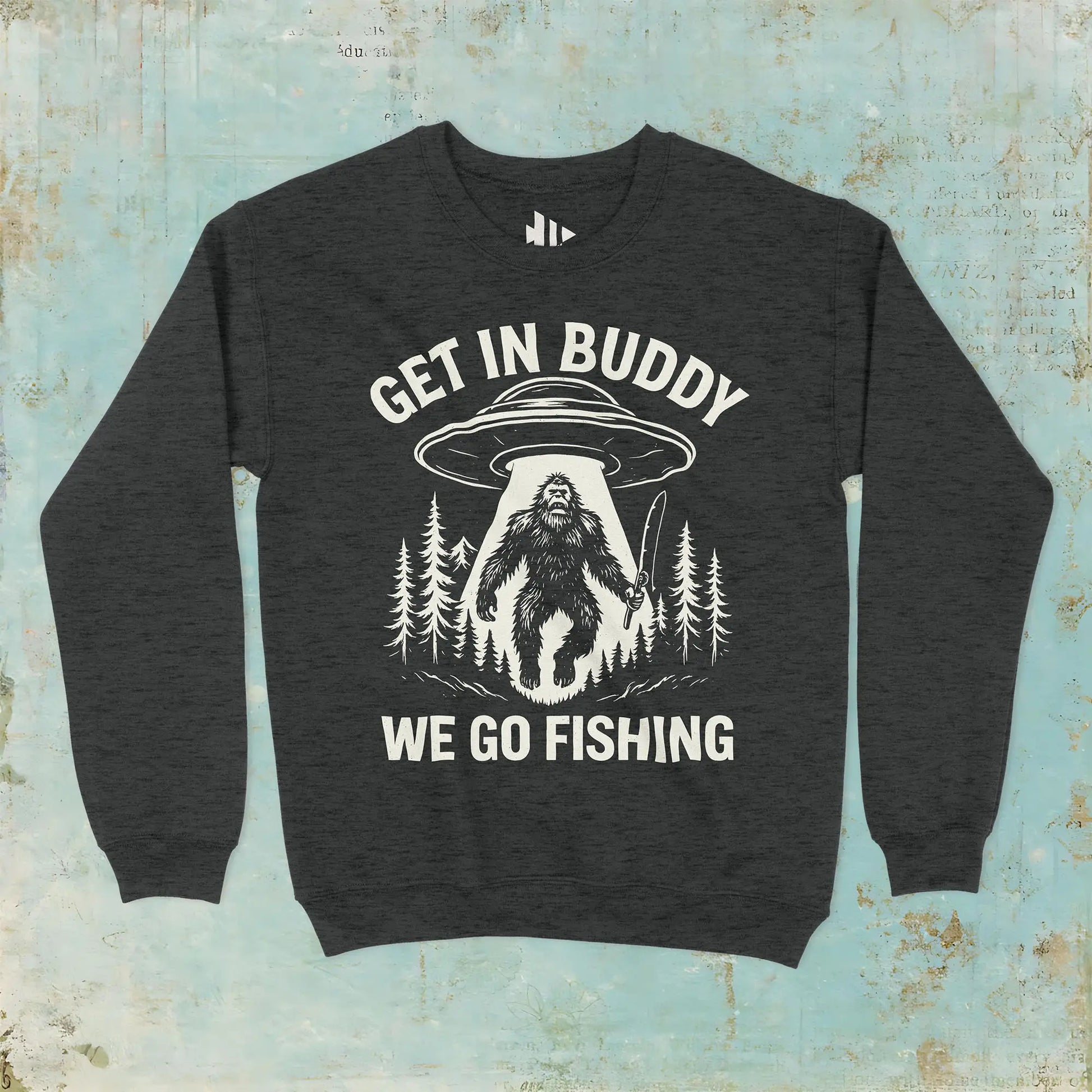 Dark Heather, Get In Buddy, We Go Fishing Sweatshirt – fish-room