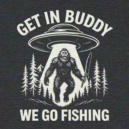 Dark Heather, Get In Buddy, We Go Fishing Sweatshirt – fish-room