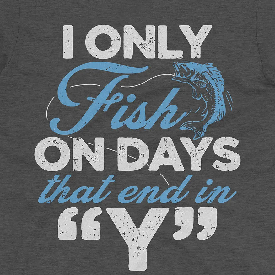 ‘Y’-Day Fishing Tee