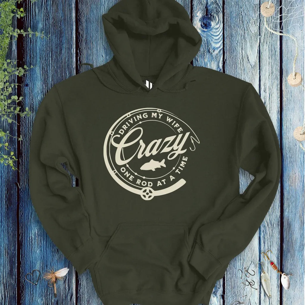 Driving My Wife Crazy One Rod At A Time Hoodie - FISH - ROOM LLC