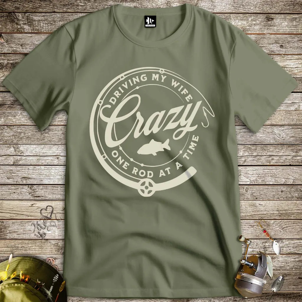 Driving My Wife Crazy One Rod At A Time Tee - FISH - ROOM LLC