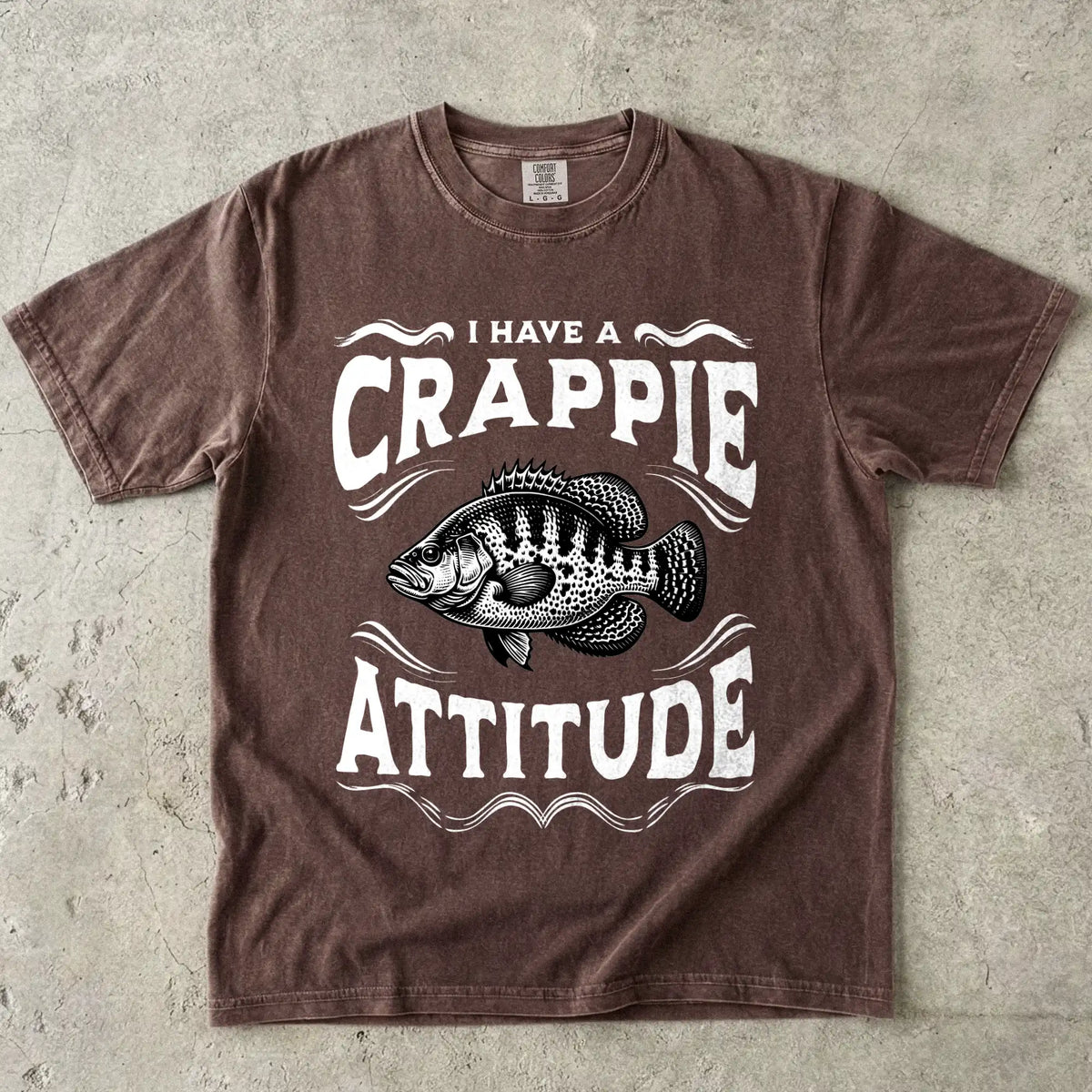 I have a Crappie Attitude T-Shirt