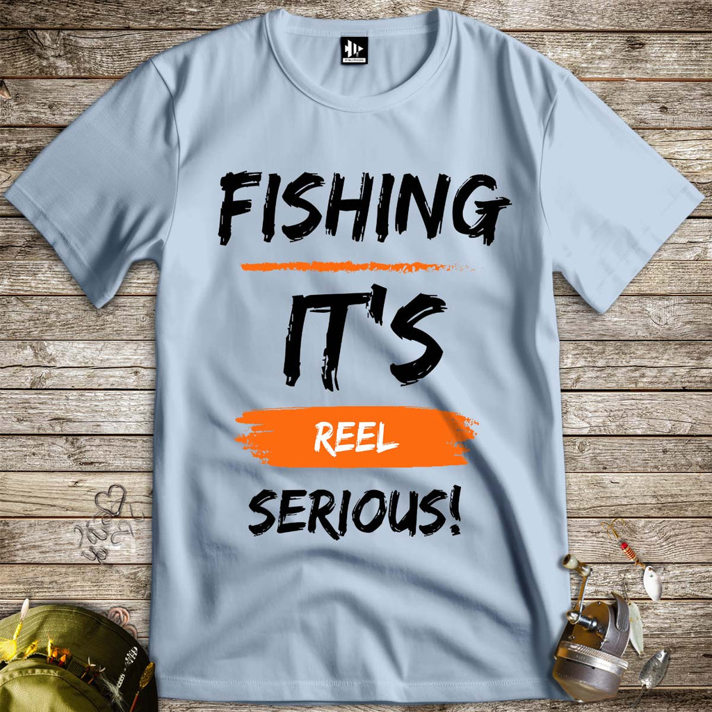 Fishing, it's reel serious! Tee - FISH - ROOM LLC