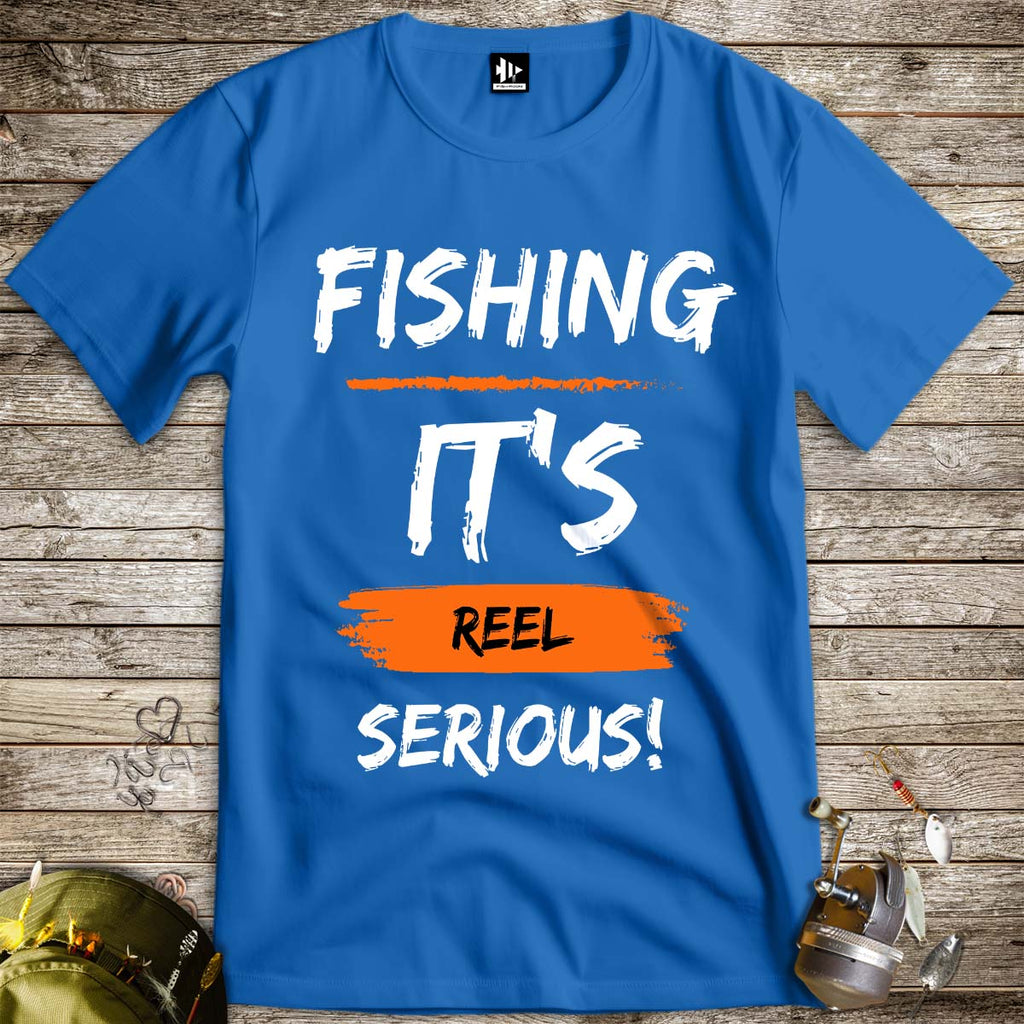 Fishing, it's reel serious! Tee - FISH - ROOM LLC