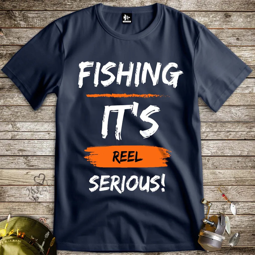 Fishing, it's reel serious! Tee - FISH - ROOM LLC