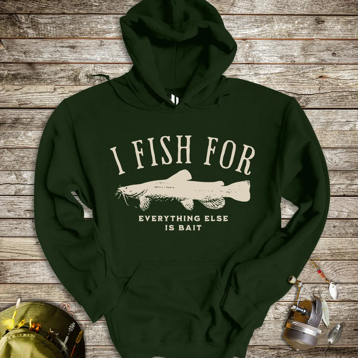 Forest Green, I Fish for Catfish; Everything Else Is Bait Hoodie – fish-room