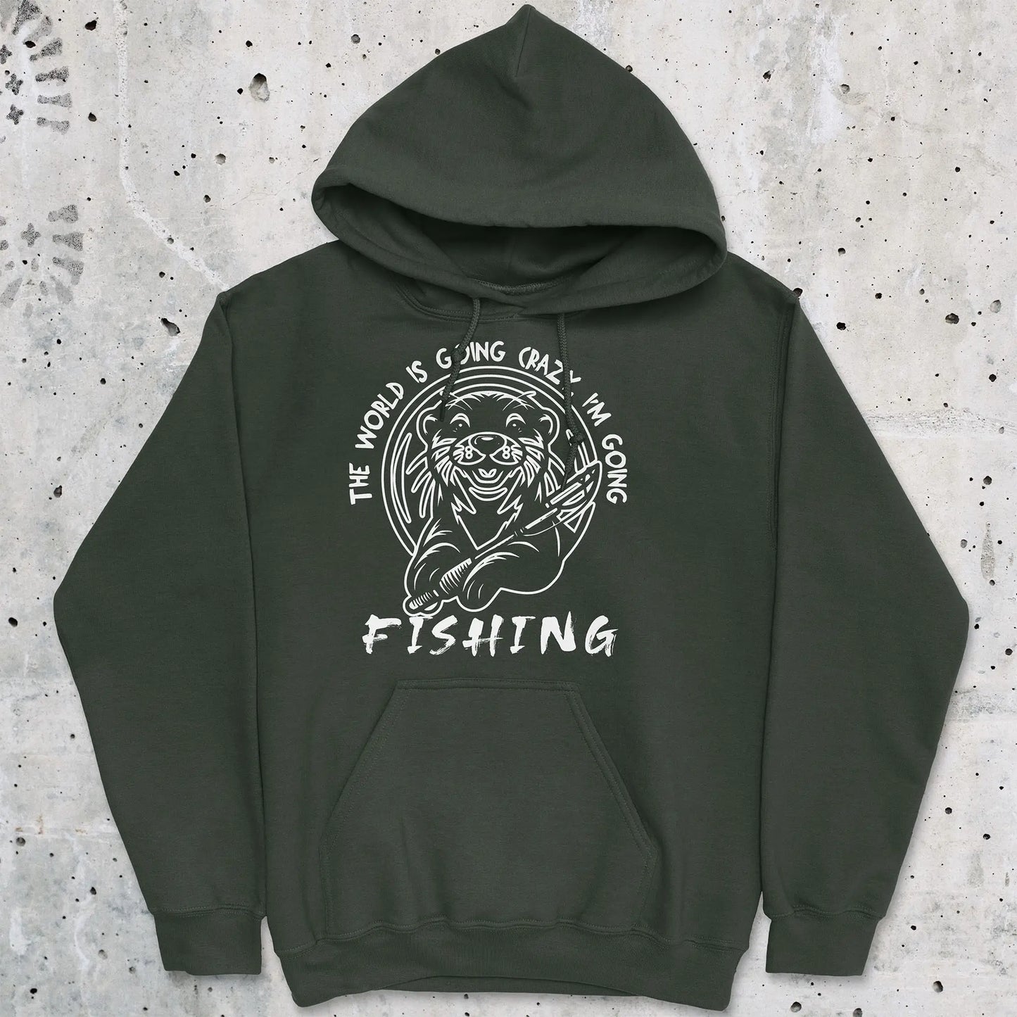 Forest Green, The World is Going Crazy, I'm Going Fishing Hoodie – fish-room