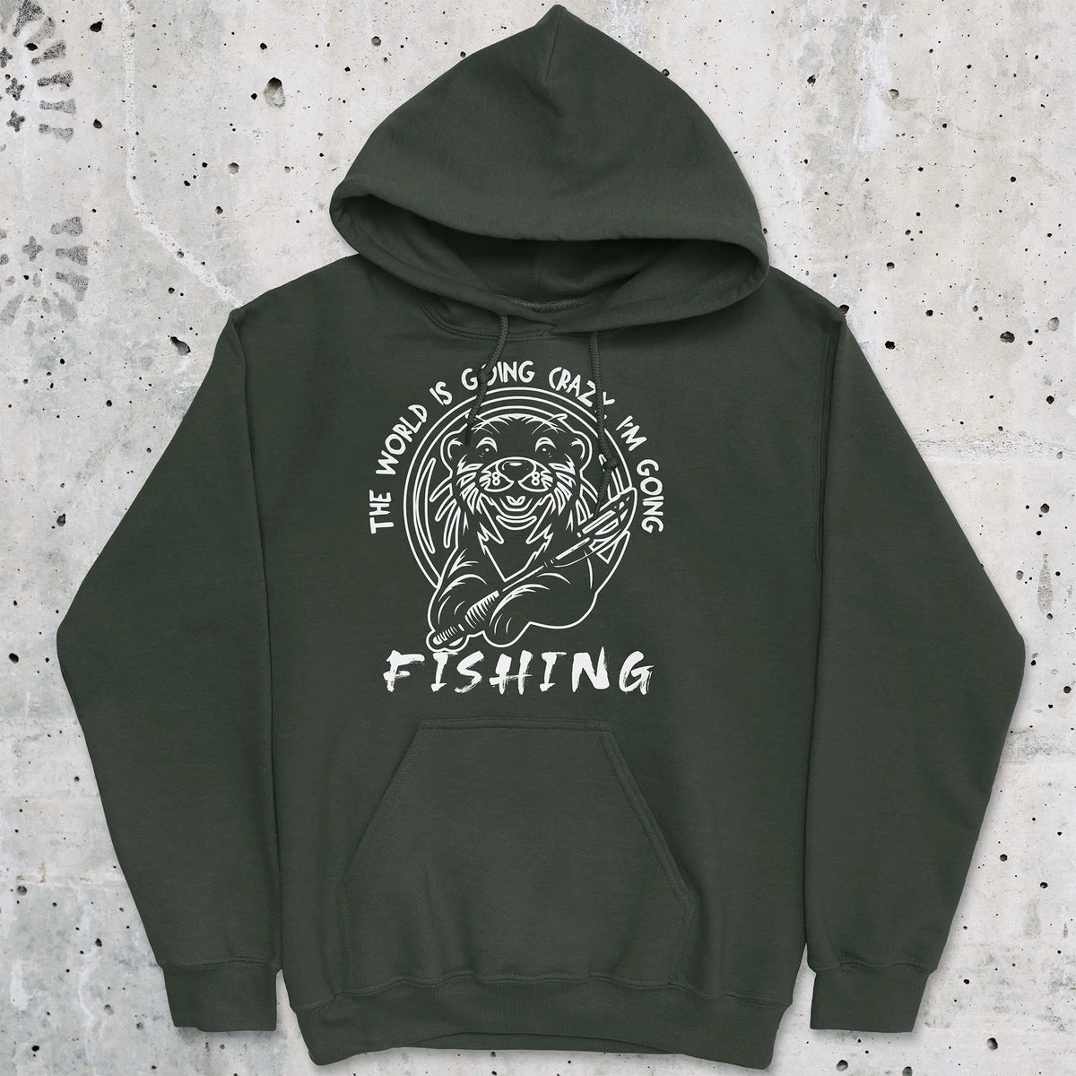 Forest Green, The World is Going Crazy, I'm Going Fishing Hoodie – fish-room