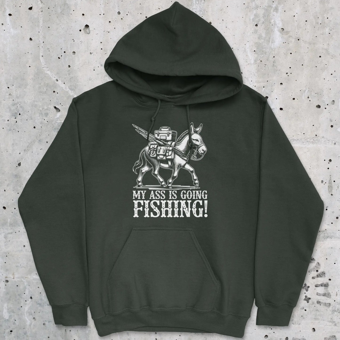 Forest Green, My Ass is Going Fishing! Hoodie – fish-room